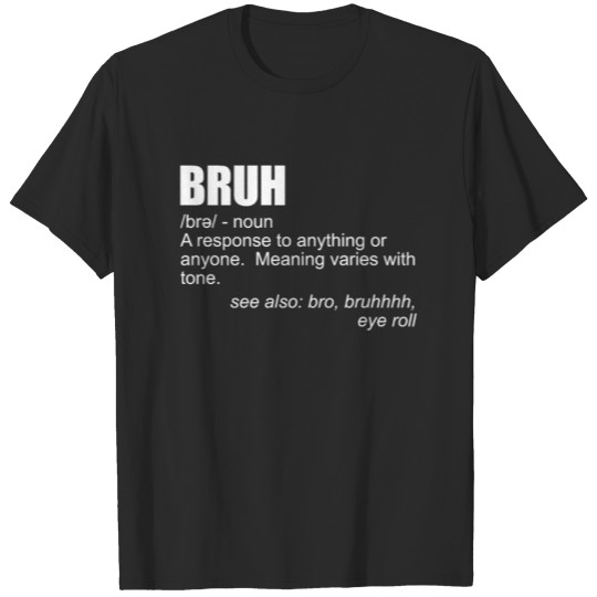 Bruh Definition Brother Bro Boys Men's Teens Bruh T-shirt