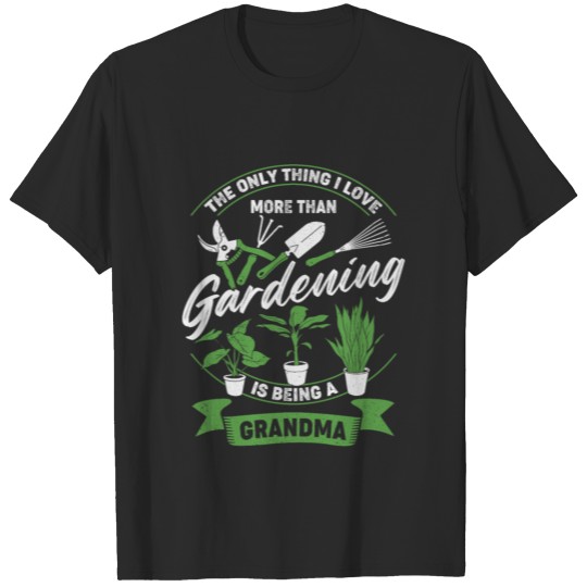 Gardening Grandma Garden Grandmother Gift T-shirt