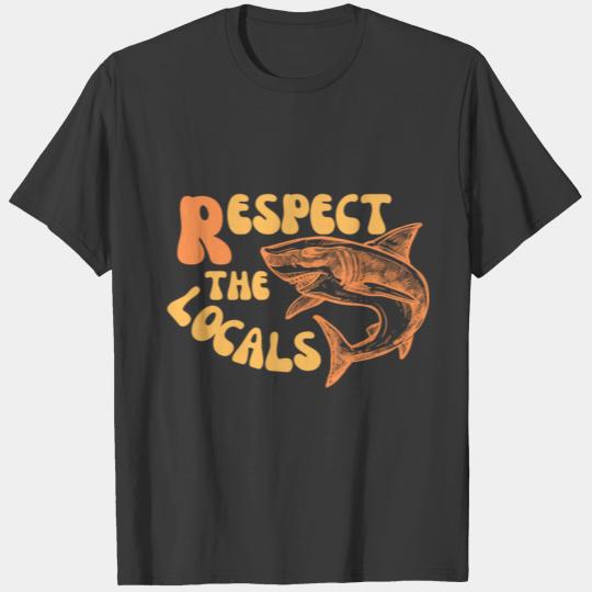 respect the locals T-shirt