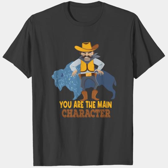you are the main character T-shirt