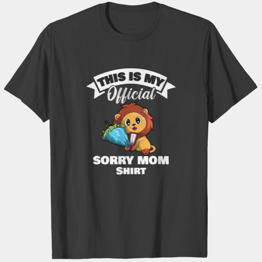 Mother's Day Lion Sorry Mom This Is My Official T-shirt
