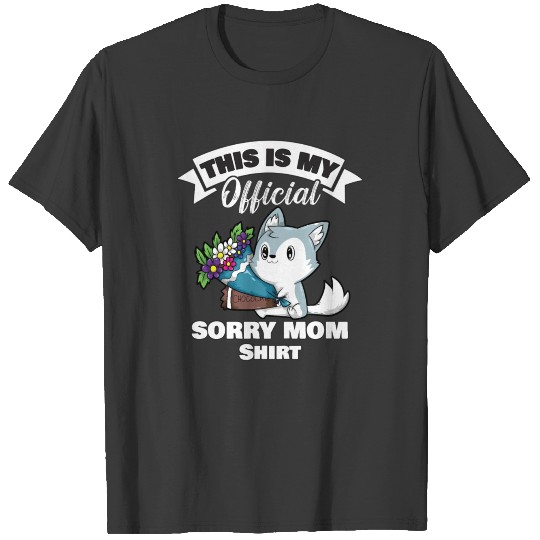 Mother's Day Dog Sorry Mom This Is My Official T-shirt