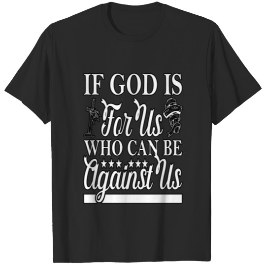 Discover If God is For us Who Can be Against us T-shirt