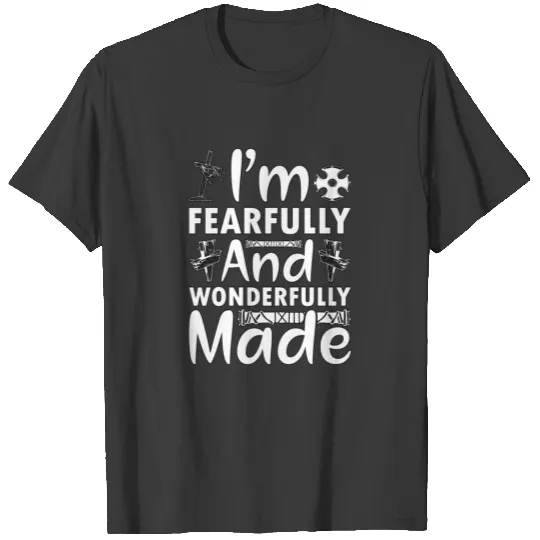 I m Fearfully and Wonderfully Made T-shirt