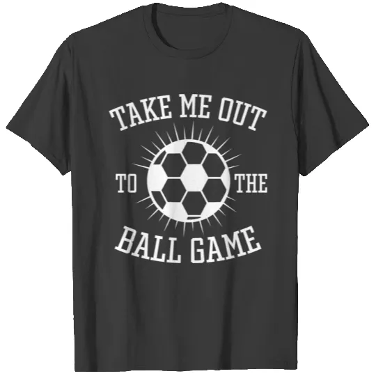 Take Me Out To The Ball Game T-shirt