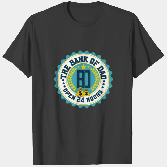 The Bank Of Dad Open 24 Hours Father's Day T-shirt