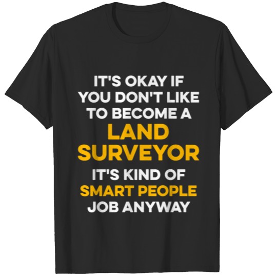 Discover Land Surveying Smart Funny Surveyor Gifts print T-shirt