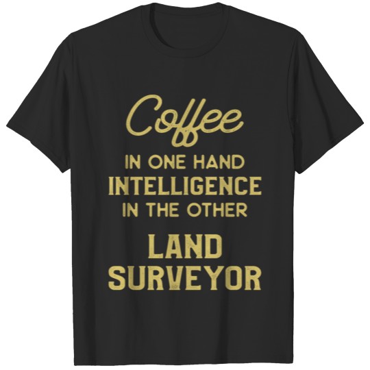 Discover Land Surveying Coffee Funny Surveyor Gifts design T-shirt