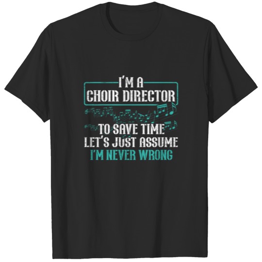 Discover I'm A Choir Director - Theater Musician Choir T-shirt