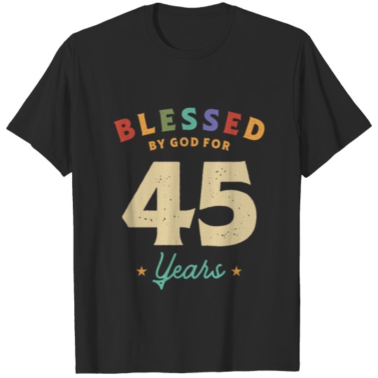 Discover Blessed By God For 45 Years Old - 45th Birthday T-shirt