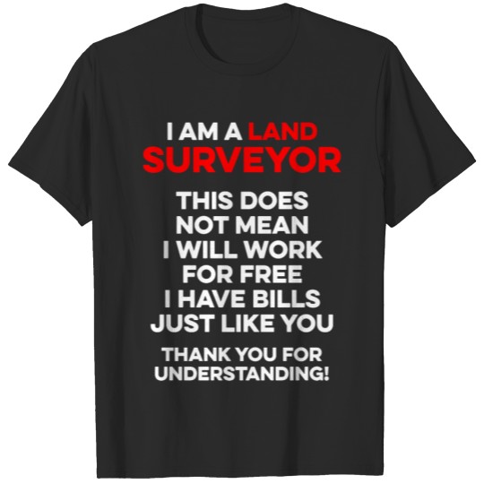 Discover Land Surveying Work Free Funny Surveyor Gifts T-shirt