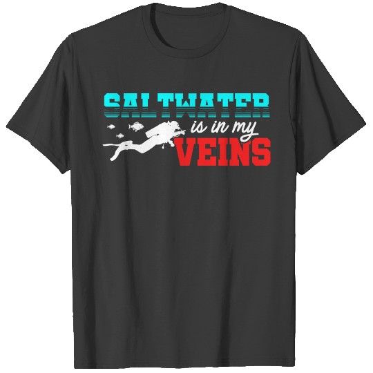Saltwater Is In My Veins Scuba Diving Apnoe Underw T-shirt