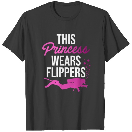 This Princess Wears Flippers Diver Scuba Diving Ap T-shirt