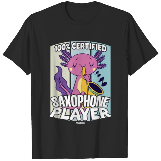 Discover 100% Certified Saxophone Player T-shirt