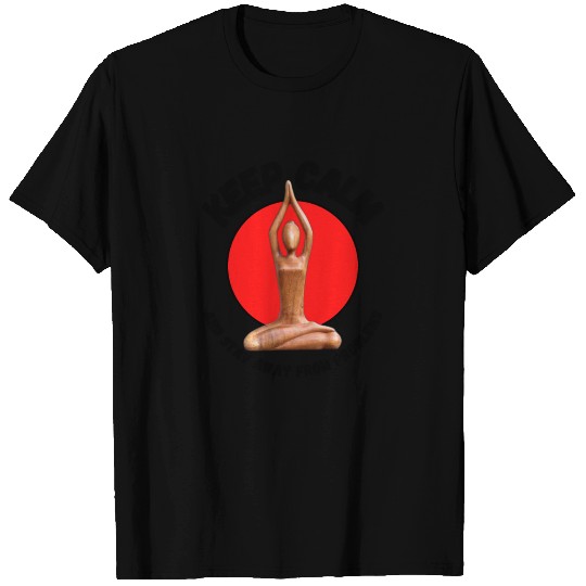 keep calm and stay away from problems, Yoga Bulkbu T-shirt