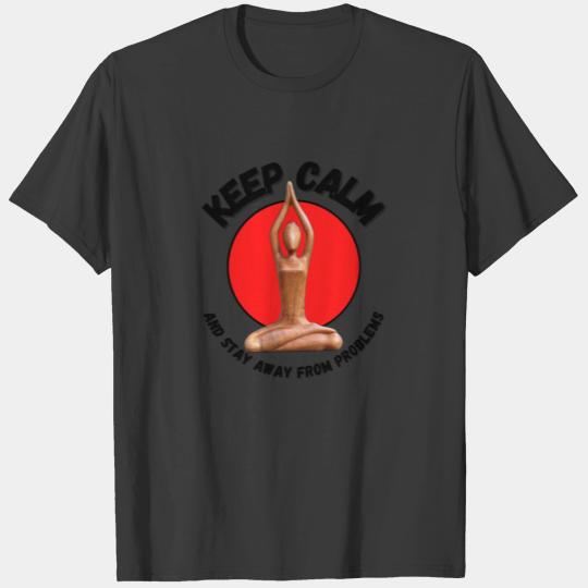 keep calm and stay away from problems, Yoga Bulkbu T-shirt