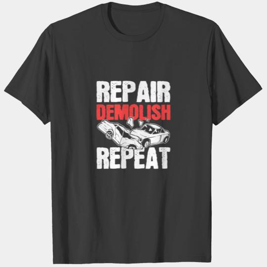 Repair Demolish Repeat Demolition Derby Racing T-shirt