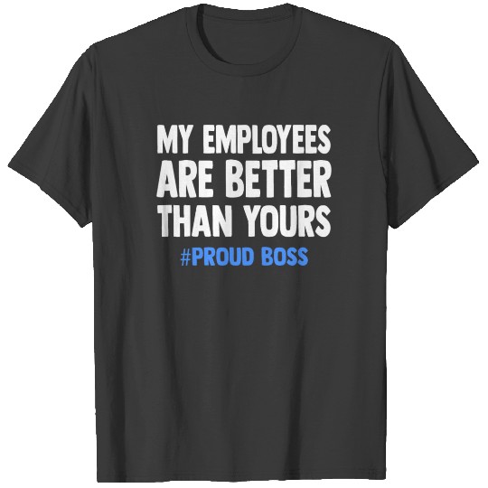 Employee Appreciation Boss's Day Proud Boss T-shirt