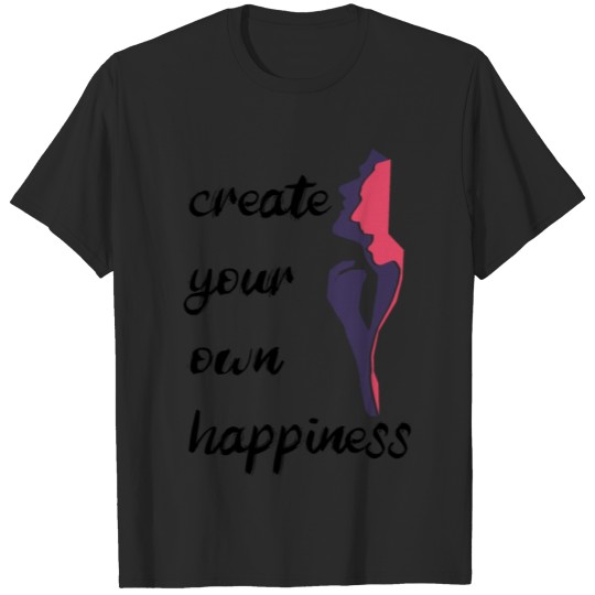 Discover create your own happiness T-shirt