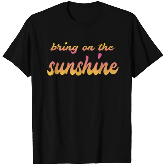 bring on the sunshine T-shirt