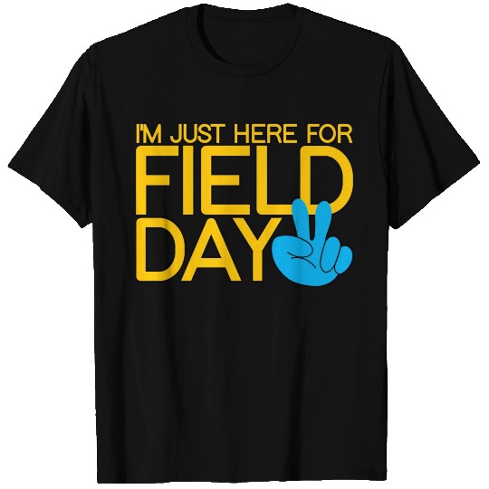 I'm Just Here For Field Day 5 T-shirt