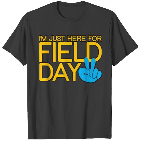 I'm Just Here For Field Day 5 T-shirt