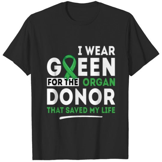 Discover Green For The Organ Donor Transplant Kidney Liver T-shirt