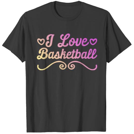I love basketball T-shirt
