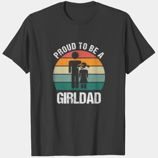 Proud To Be A Girl dad Father Father's Day T-shirt