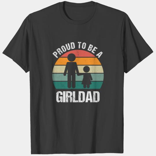 Proud To Be A Girl dad Father Father's Day T-shirt