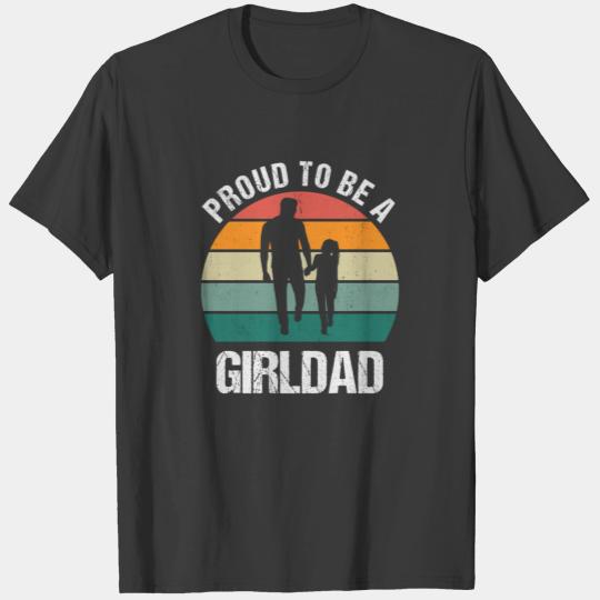 Proud To Be A Girl dad Father Father's Day T-shirt