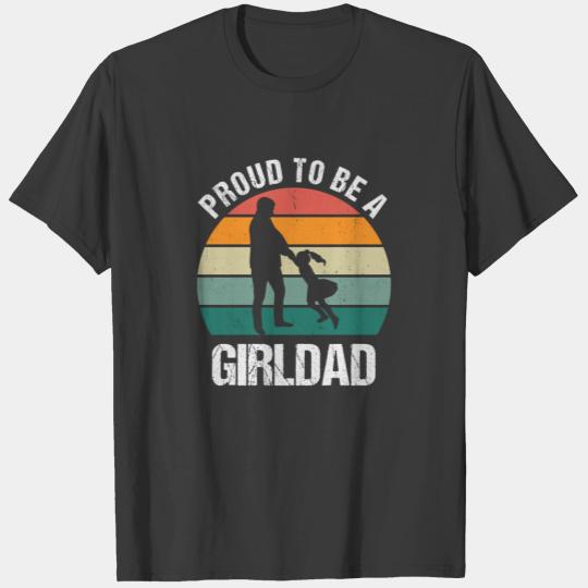 Proud To Be A Girl dad Father Father's Day T-shirt