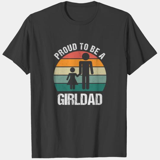 Proud To Be A Girl dad Father Father's Day T-shirt