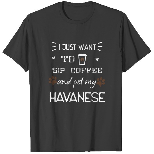 Discover Funny Havanese Dog and Coffee Shirt - Sip and Pet T-shirt