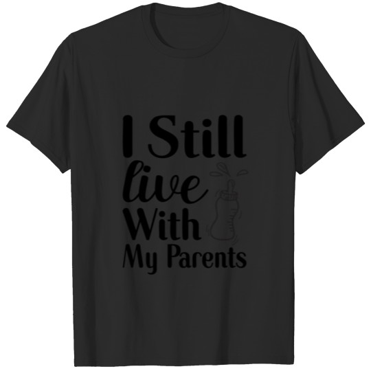 Discover I Still Live With My Funny Baby Gift Design T-shirt