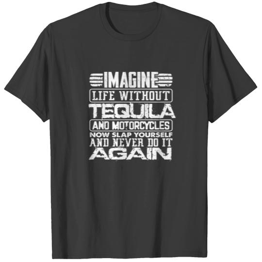 Tequila Lover Imagine Life Without Tequila and T-shirt