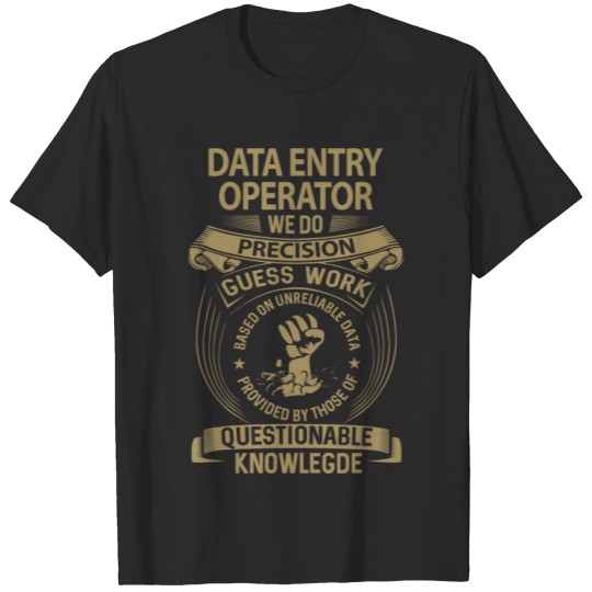 Discover Data Entry Operator T Shirt - We Do Precision Gift T-shirt