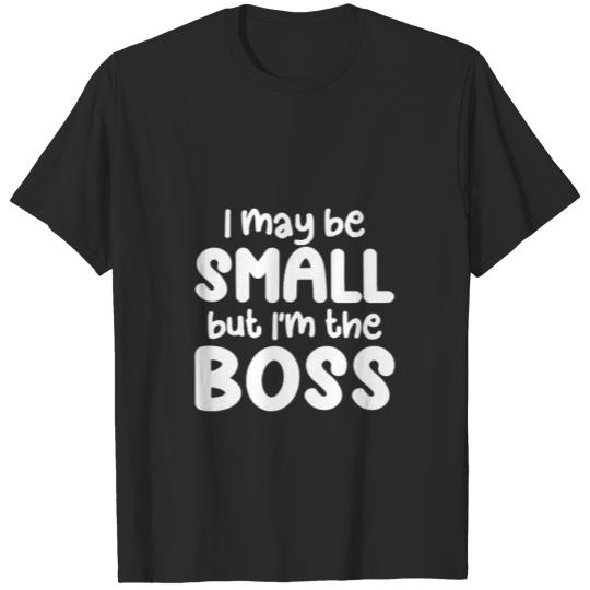 Discover I May Be Small But Im The Boss Funny Baby Gift T-shirt