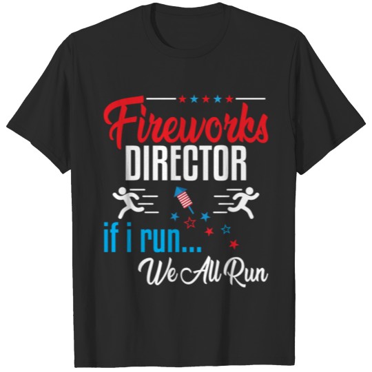 Discover Fireworks Director celebrating 4th July if I Run T-shirt