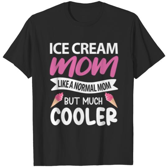Ice Cream Cool Mom Gift T-shirt