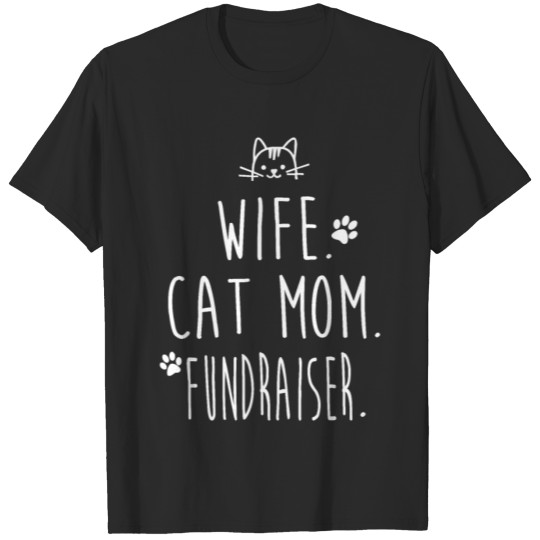 Discover WIFE. CAT MOM. FUNDRAISER. T-shirt