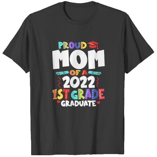 Proud Mom of a 2022 1st Grade Graduate Graduation T-shirt