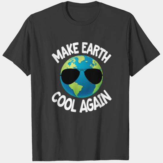 Make Earth Cool Again Climate Change Earth Day T-shirt