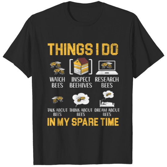 Discover Things I Do In My Spare Time Beekeeper Beekeeping T-shirt