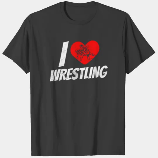 I Love Wrestling Hobby Wrestler Wrestle T-shirt