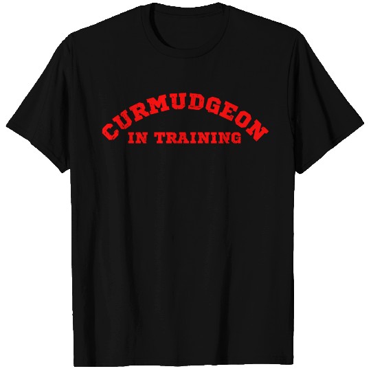 Curmudgeon In Training T-shirt