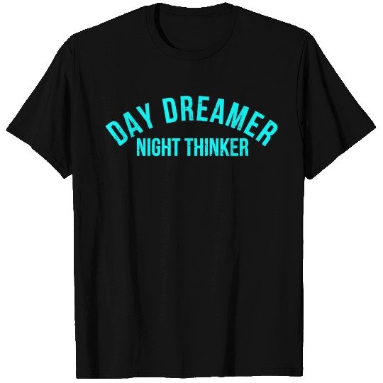 Day Dreamer Night Thinker T-shirt