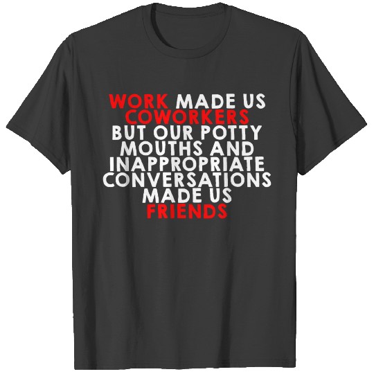 Our Inappropriate Conversations Made Us Friends 2 T-shirt