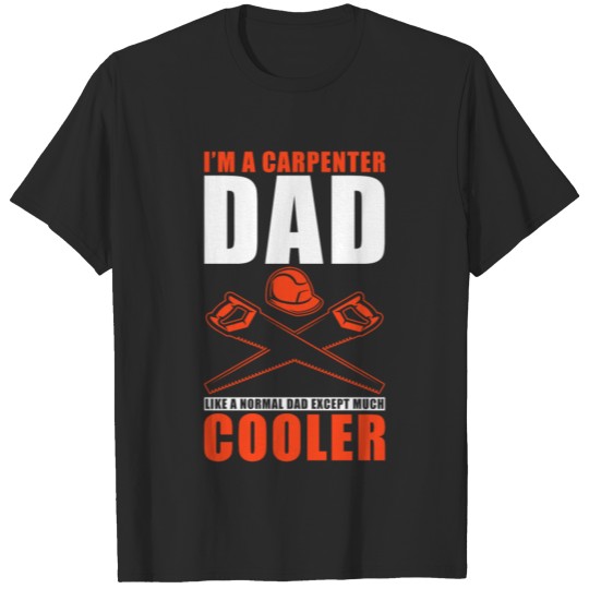 Discover Carpenter Dad Gift Like a normal Dad T-shirt