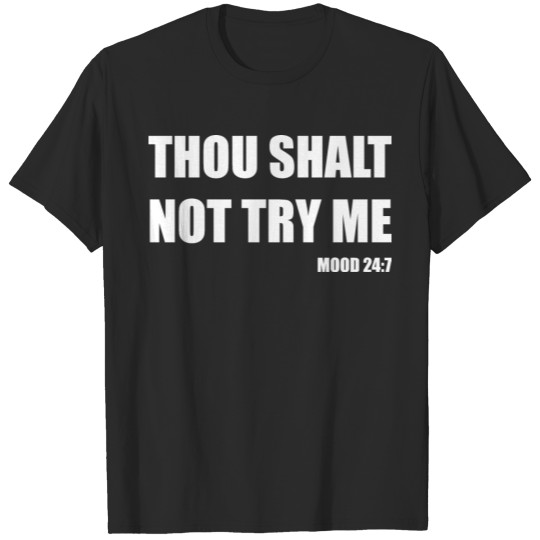 Discover Thou Shalt Not Try Me T-shirt